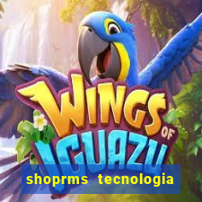 shoprms tecnologia e servicos ltda jogos online